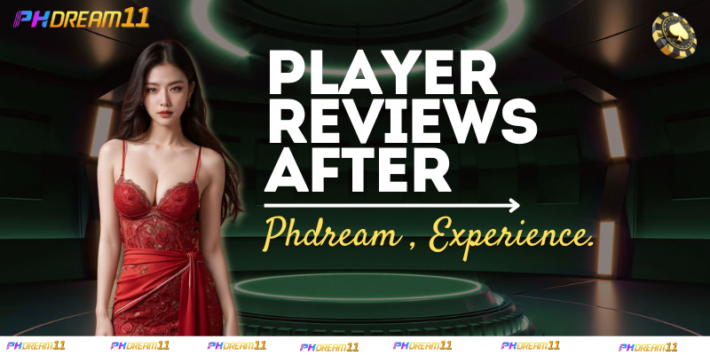 PHDREAM11 Best Online Casino: Real Player Reviews and Insights